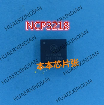 Yeni NCP3218 NCP3218MNR2G QFN 2 yüksek kalite